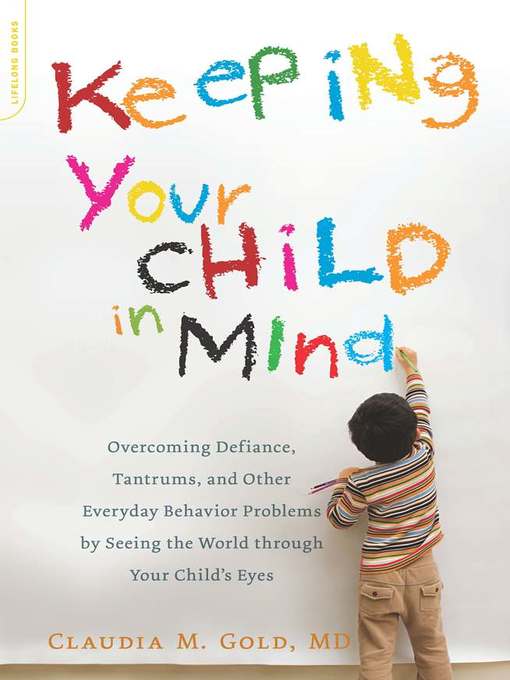 Title details for Keeping Your Child in Mind by Claudia M. Gold - Available